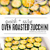 Oven Roasted Zucchini