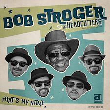 "That’s My Name" de Bob Stroger & the Headcutters feat. Luciano Leães