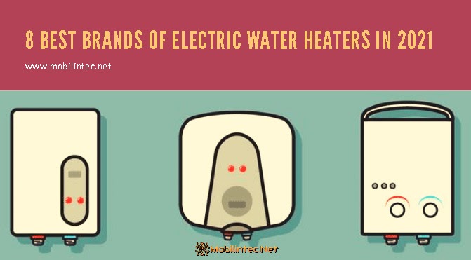 8 Best Brands Of Electric Water Heater In 2021 Mobilintec Net