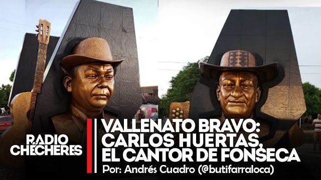 Vallenato bravo: Carlos Huertas, el Cantor de Fonseca