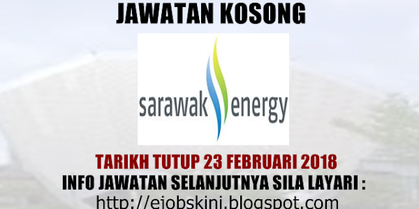 Jawatan Kosong Terkini di Sarawak Energy - 23 Februari 2018