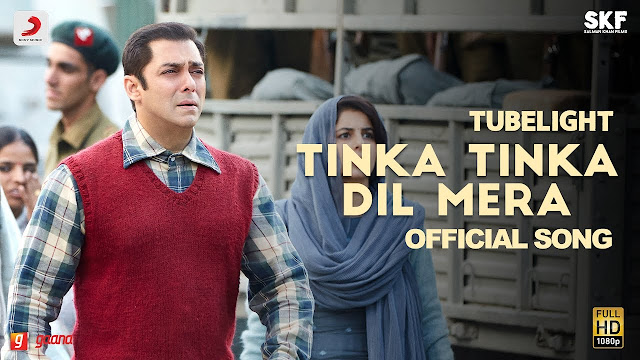 Tinka Tinka Dil (Tubelight)