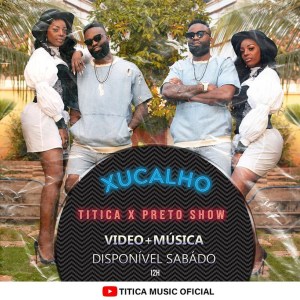 Titica Feat Preto Show – Xucalho - Download mp3