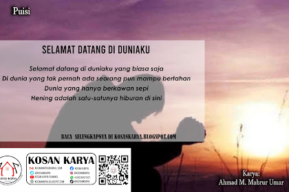 [PUISI] Selamat Datang di Duniaku - Karya: Ahmad M. Mabrur Umar