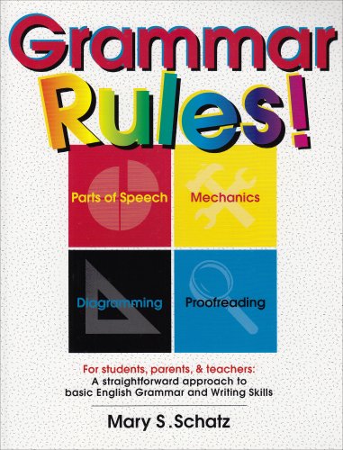 Grammar-Rules-For-Students-Parents-and-Teachers-A-Straight-forward-Approach-to-Basic-English-Grammar-and-Writing-Skills-by-Mary-S-Schatz