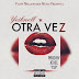 Yeiknell – Otra Vez (Prod. Jexel TSP).