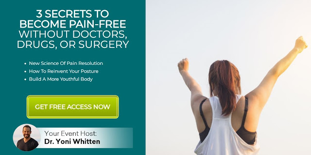 3 Secrets to Become Pain-Free, without Doctors, Drugs, or Surgery