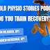 Untold Physio Stories - Do You Train Recovery?