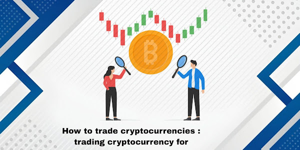 How to trade cryptocurrencies : trading cryptocurrency for beginners