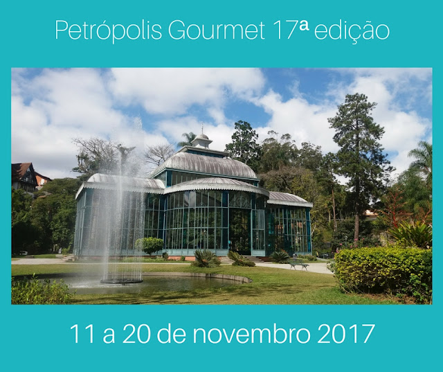 Petrópolis Gourmet - 17ª edição - 11 a 20 de novembro de 2017 - @viajarhei