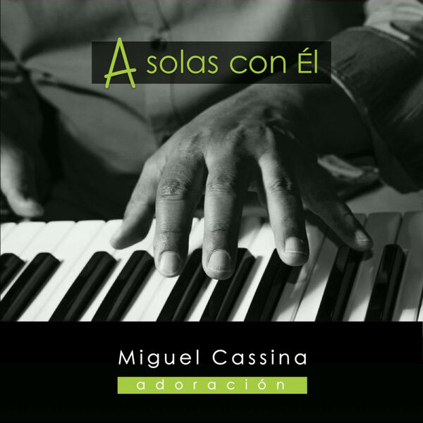 Miguel Cassina – A solas con él adoración 1994