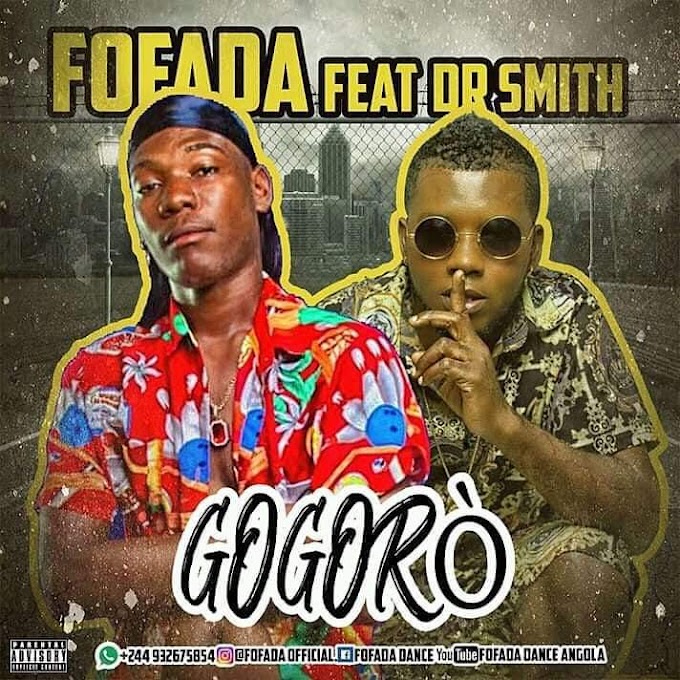Fofada Dance feat. Dr. Smith - Gogoro [Download] Mp3 | Kibri News
