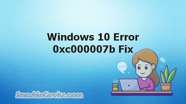 Windows 10 Error 0xc000007b Fix