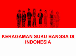 Macam Macam Suku di Indonesia, Persebaran & Penjelasannya