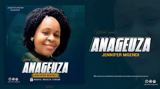 Audio|Jennifer Mgendi-ANAGEUZA  (official music Audio)