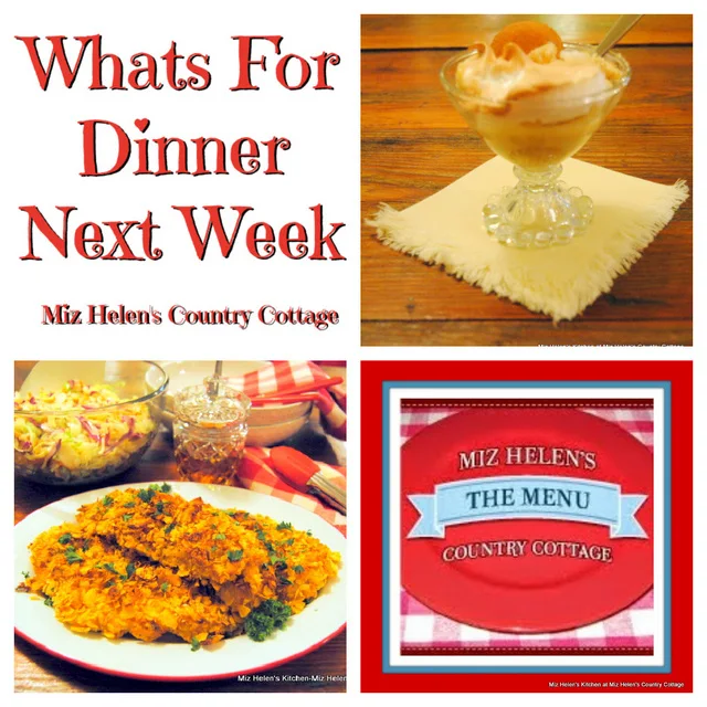 Whats For Dinner Next Week, 2-26-23 at Miz Helen's Country Cottage