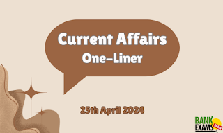 Current Affairs One - Liner : 25th April 2024