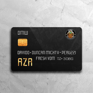 Dmw Feat Davido, Duncan Mighty & Peruzzi  - Aza Download Music Free