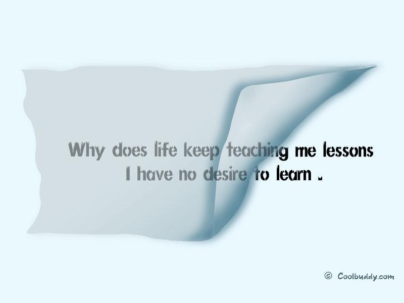 quotes about life lessons. quotes on life lessons. and