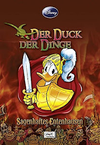 Enthologien 16: Der Duck der Dinge - Sagenhaftes Entenhausen