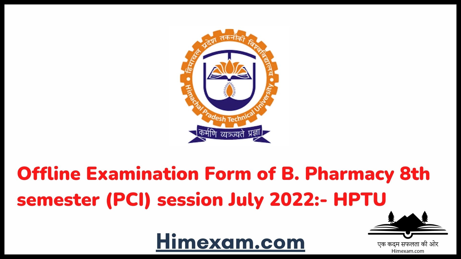 Offline Examination Form of B. Pharmacy 8th semester (PCI) session July 2022:- HPTU