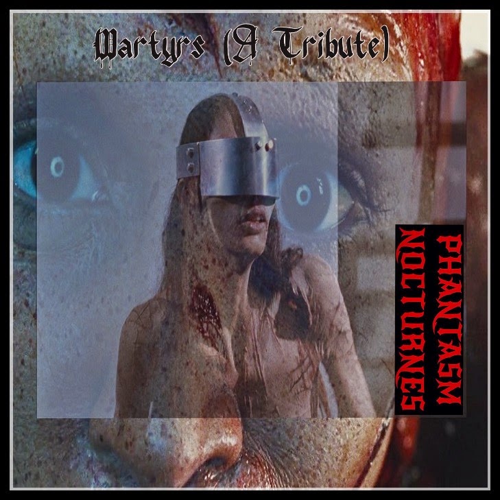 Martyrs (A Tribute) - PHANTASM NOCTURNES