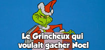 Le Grincheux qui voulait gâcher Noël