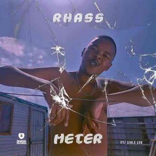 Rhass – Meter feat. Sihle Leu (2022)