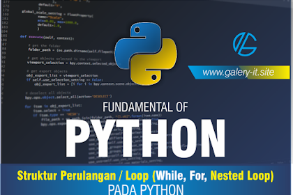 Struktur Perulangan atau Looping Pada Pemrograman Python | Belajar Python Dasar