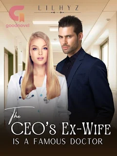 Cover The CEO's Ex-Wife Is A Famous Doctor Novel
