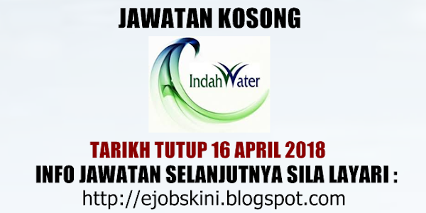 Jawatan Kosong Indah Water Konsortium (IWK) - 16 April 2018