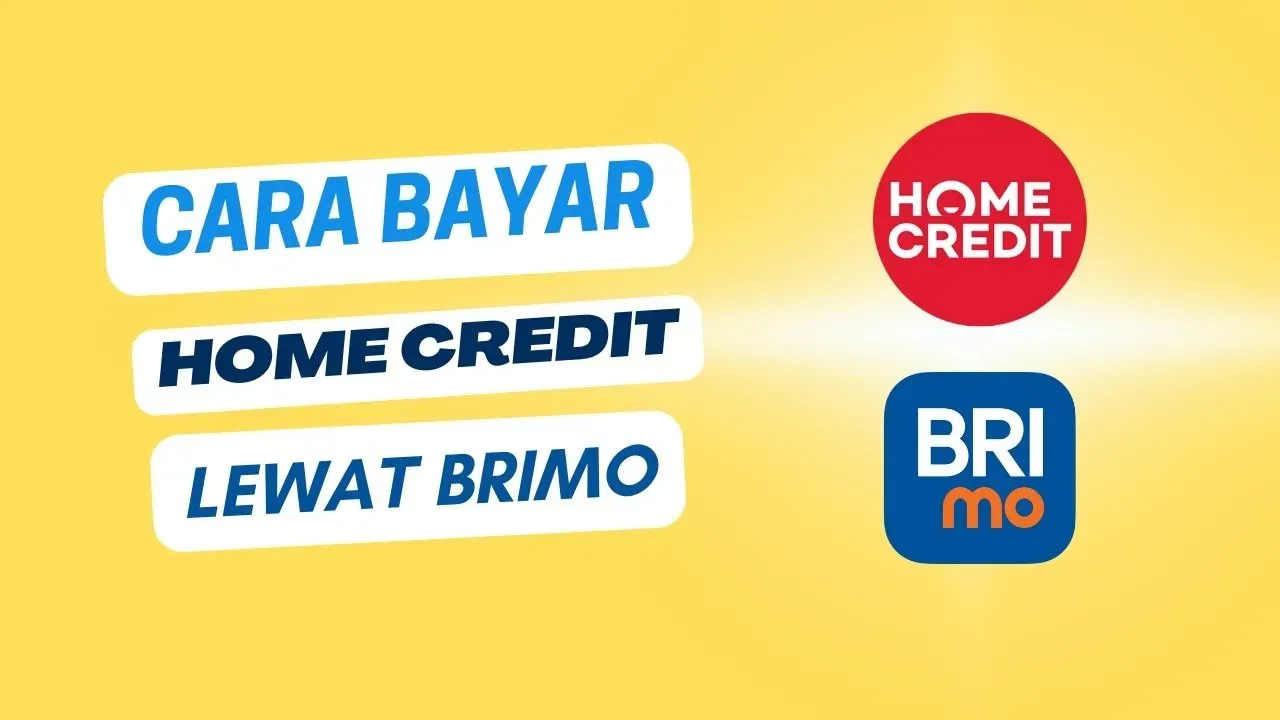 Cara bayar home credit lewat Brimo