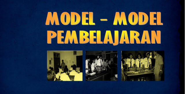 Model-Model Pembelajaran Lengkap Dengan Langkah-Langkah