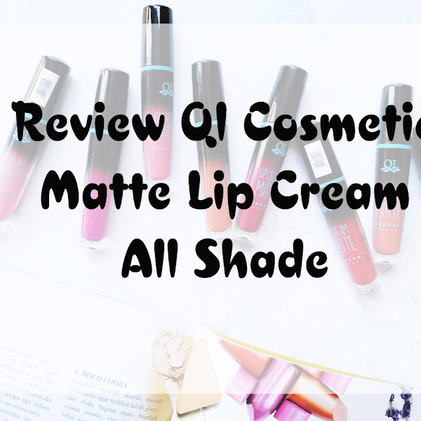 Review QL Cosmetic Matte Lip Cream All Shade 