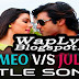 ROMEO VS JULIET LYRICS - TITLE SONG feat. Ankush Hazra, Mahiya Mahi