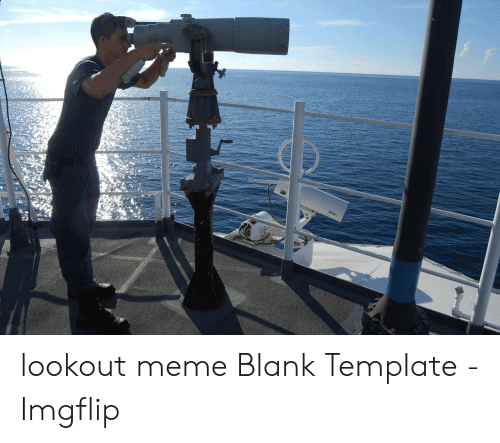 Photo Type of Lookout Meme