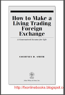 How to Make a Living Trading Foreign Exchange - A Guaranteed Income for Life - Courtney Smith (2010) A7(marked)