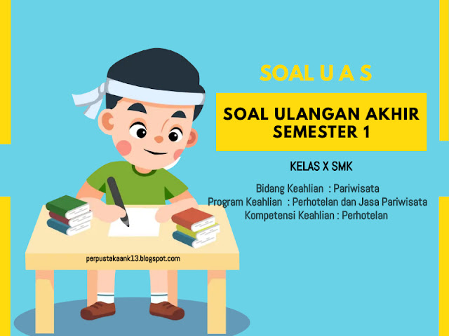 Soal Ulangan Akhir Semester (UAS) 1 Kepariwisataan X SMK