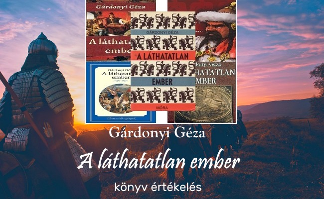 Gárdonyi Géza A láthatatlan ember könyv értékelés