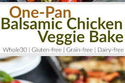 One-Pan Balsamic Chicken Veggie Bake