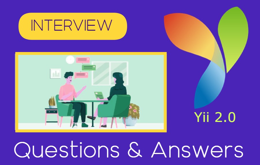 Yii2 - Interview - Questions and Anaswers