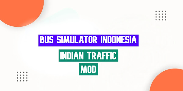 Download Indian Traffic Mod + Obb File For Bus Simulator Indonesia (BUSSID)