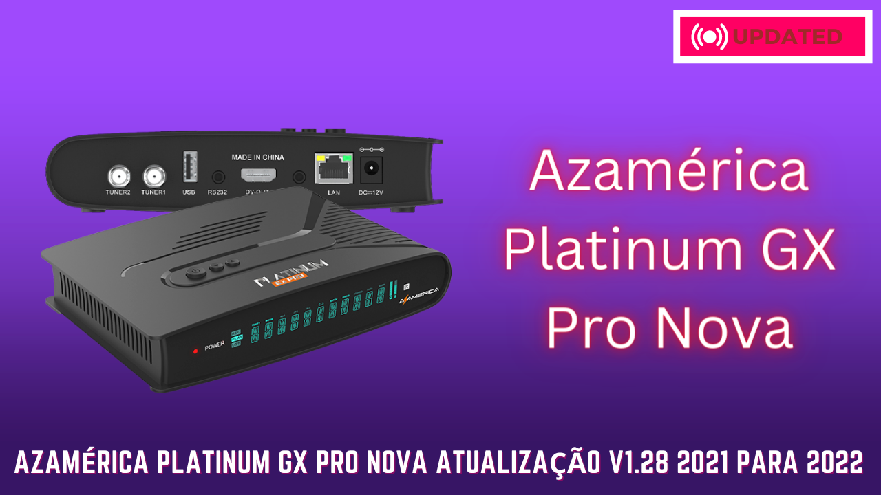 Azamérica Platinum GX Pro Nova Atualização V1.28 2021 Para 2022