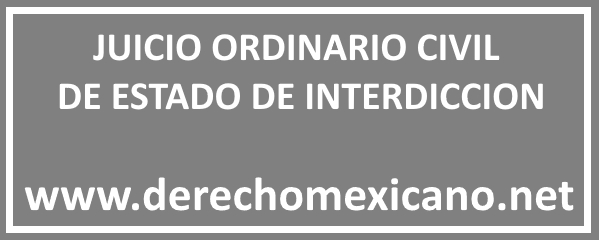 Juicio Ordinario Civil de estado de interdicción