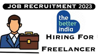 The Better India Recruitment 2023 :Fresher & Graduate