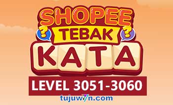 Tebak Kata Shopee Level 3053 3054 3055 3056 3057 3058 3059 3060 3051 3052