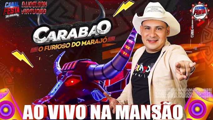 AO VIVO FURIOSO CARABAO NA MANSÃO DJTOM MÁXIMO 25-08-2023