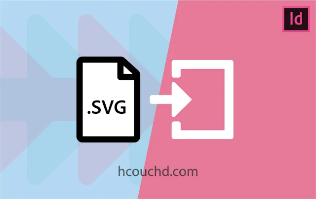 إمكانية استيراد الملفات بتنسيق SVG Indesign