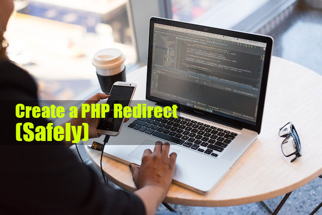 Create a PHP Redirect (Safely)