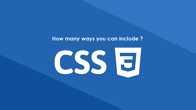 How many ways you can include CSS in the HTML page